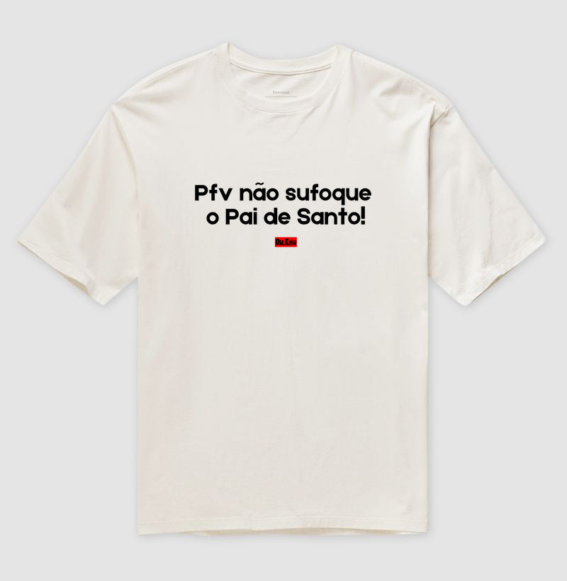 PFV NAO SUFOQUE O PAI DE SANTO