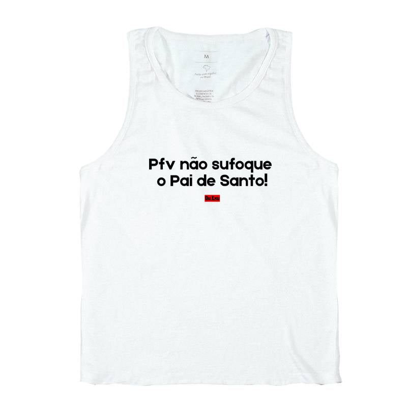 PFV NAO SUFOQUE O PAI DE SANTO.