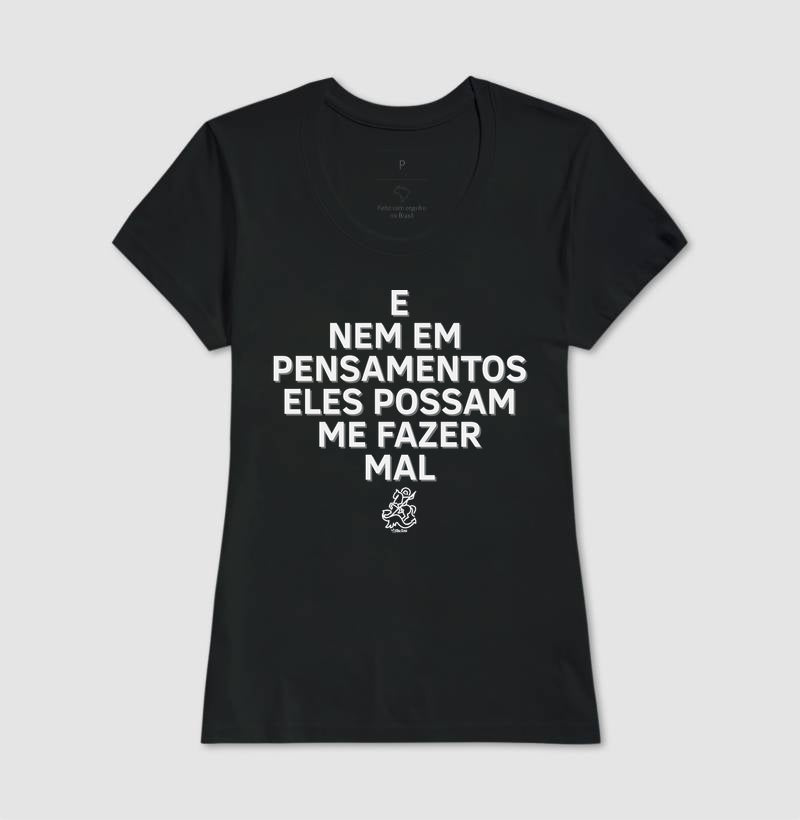 E NEM EM PENSAMENTO ELES POSSAM ME FAZER MAL