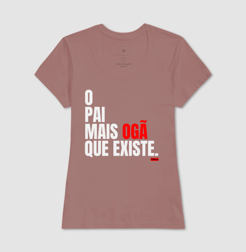 O PAI MAIS OGA QUE EXISTE