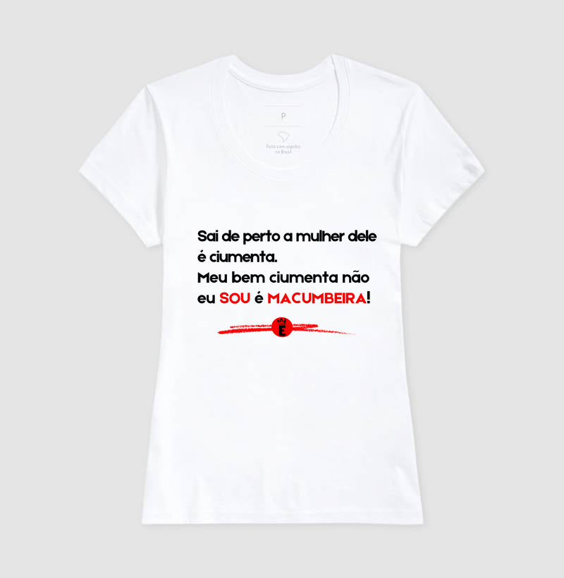 Ciumenta? Não, Sou Macumbeira!
