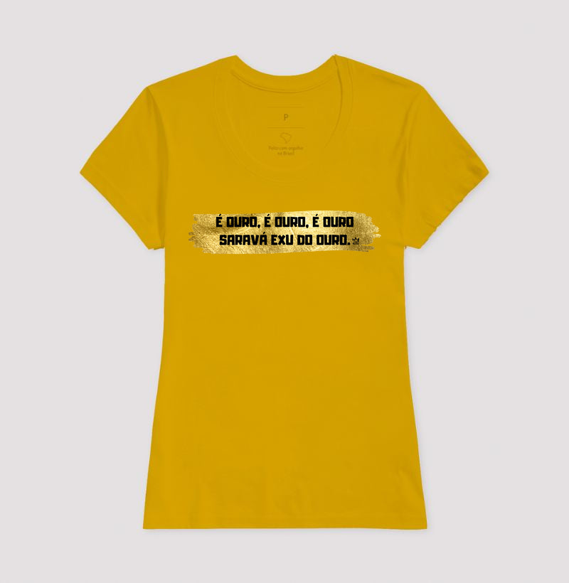 E OURO, E OURO, E OURO