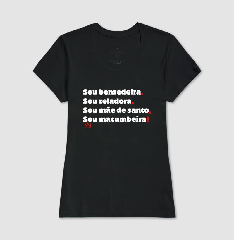 SOU BENZEDEIRA, SOU ZELADORA, SOU MAE DE SANTO, SOU MACUMBEIRA