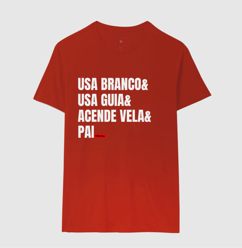 USA BRANCO, USA GUIA, ACENDE VELA, PAI