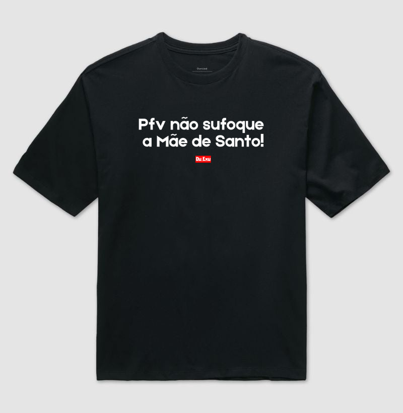 PFV NAO SUFOQUE A MAE DE SANTO