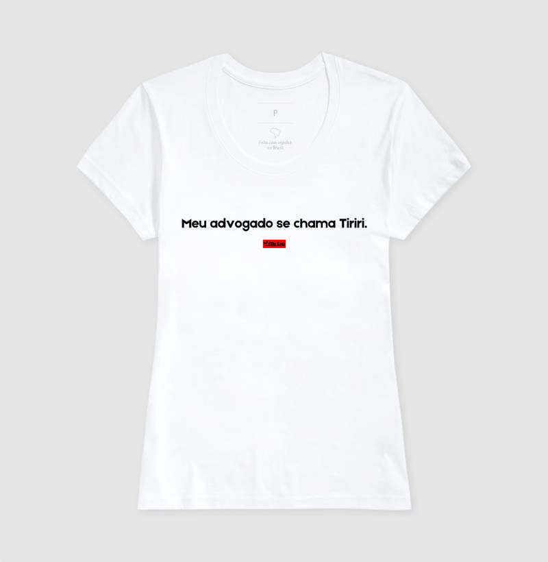 MEU ADVOGADO SE CHAMA TIRIRI