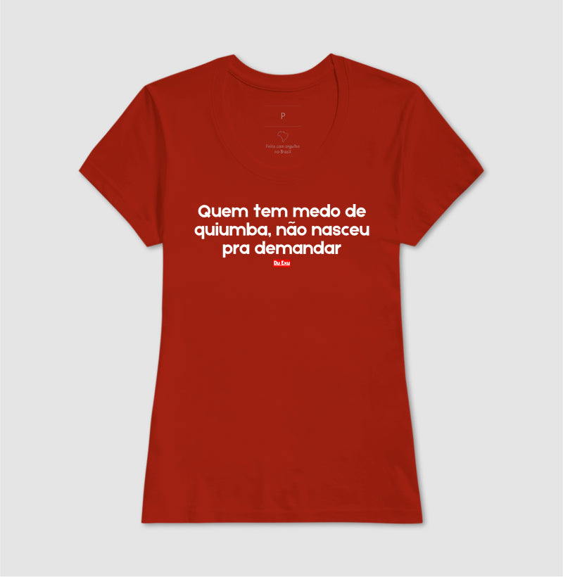 Quem tem medo de quiumba, não nasceu pra demandar