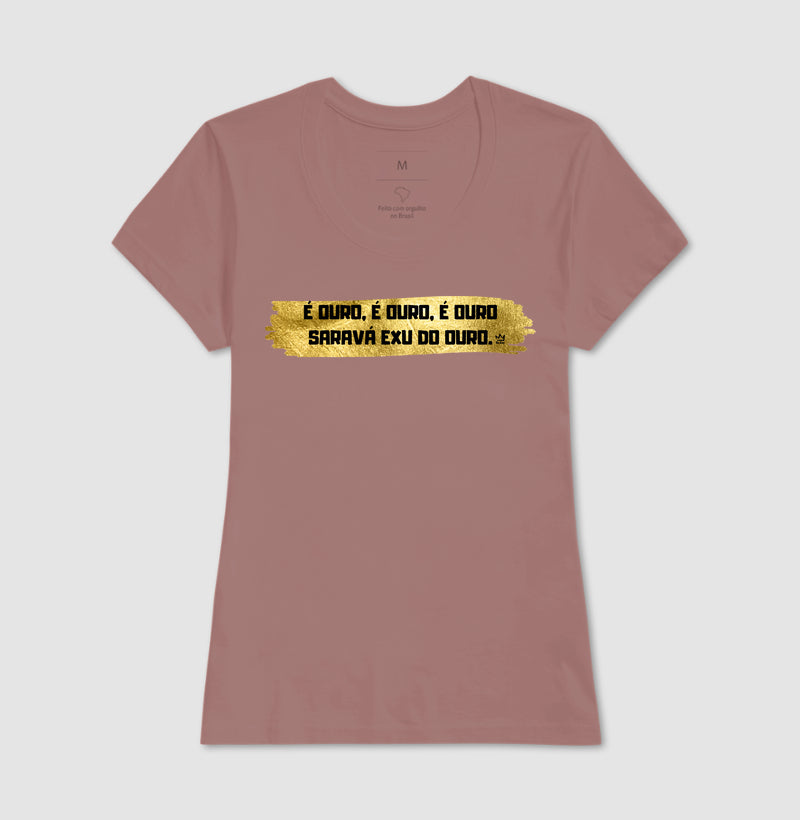 E OURO, E OURO, E OURO