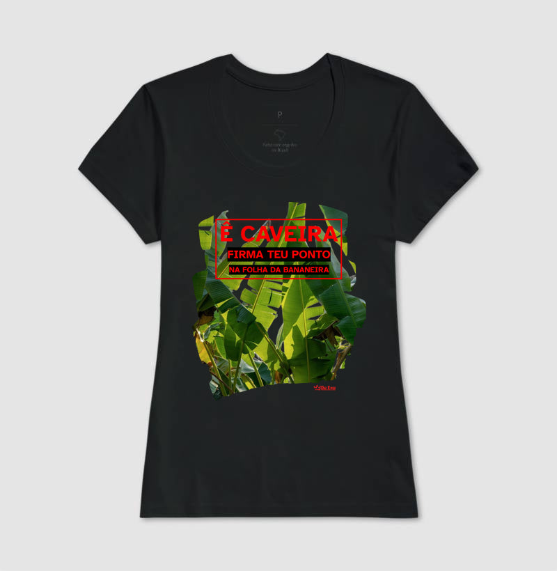 E CAVEIRA FIRMA TEU PONTO NA FOLHA DA BANANEIRA