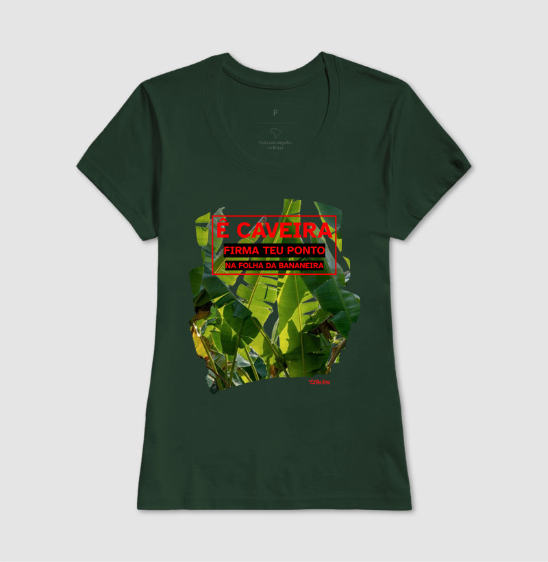 E CAVEIRA FIRMA TEU PONTO NA FOLHA DA BANANEIRA