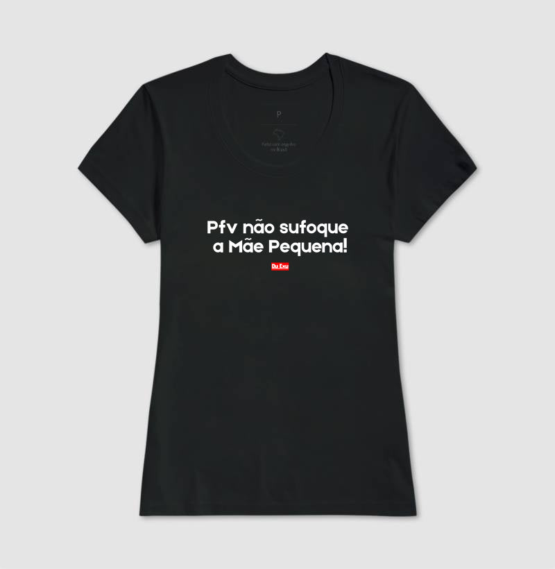 PFV NAO SUFOQUE A MAE PEQUENA