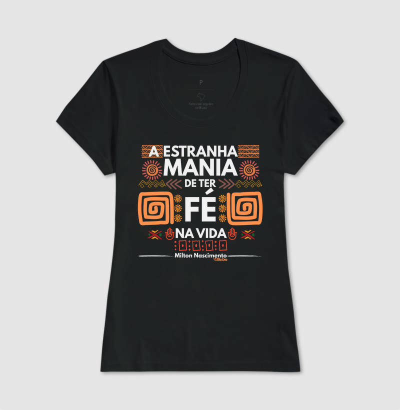 A ESTRANHA MANIA DE TER FÉ NA VIDA