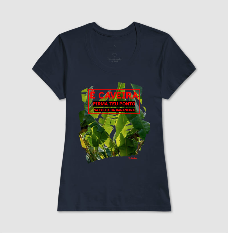 E CAVEIRA FIRMA TEU PONTO NA FOLHA DA BANANEIRA