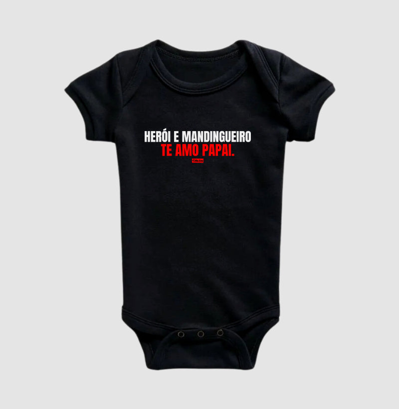 HEROI E MANDINGUEIRO, TE AMO PAPAI