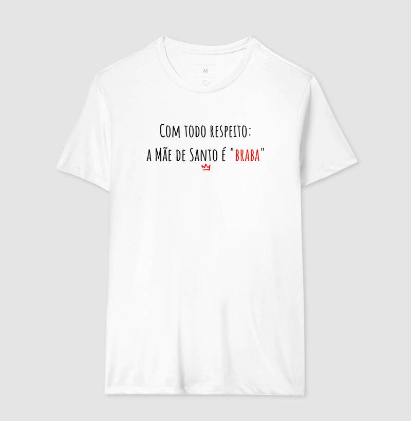 COM TODO RESPEITO, A MAE DE SANTO E BRABA