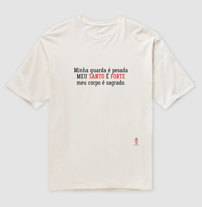 MINHA GUARDA E PESADA MEU SANTO E FORTE MEU CORPO E SAGRADO