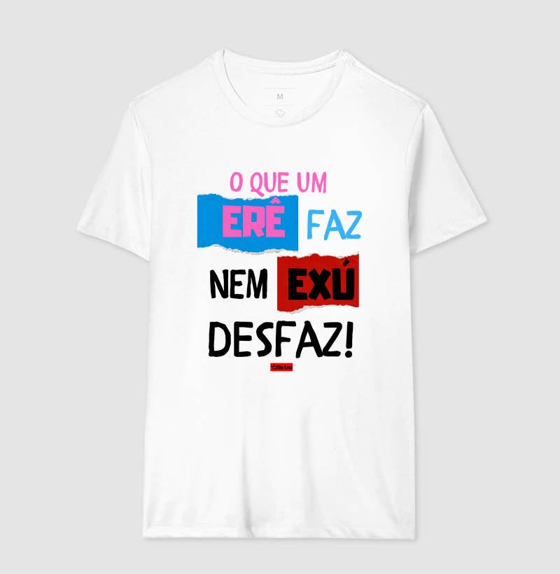 O QUE UM ERE FAZ, NEM EXU DESFAZ