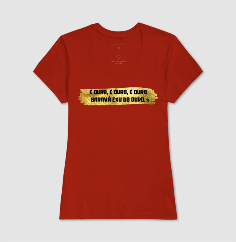 E OURO, E OURO, E OURO