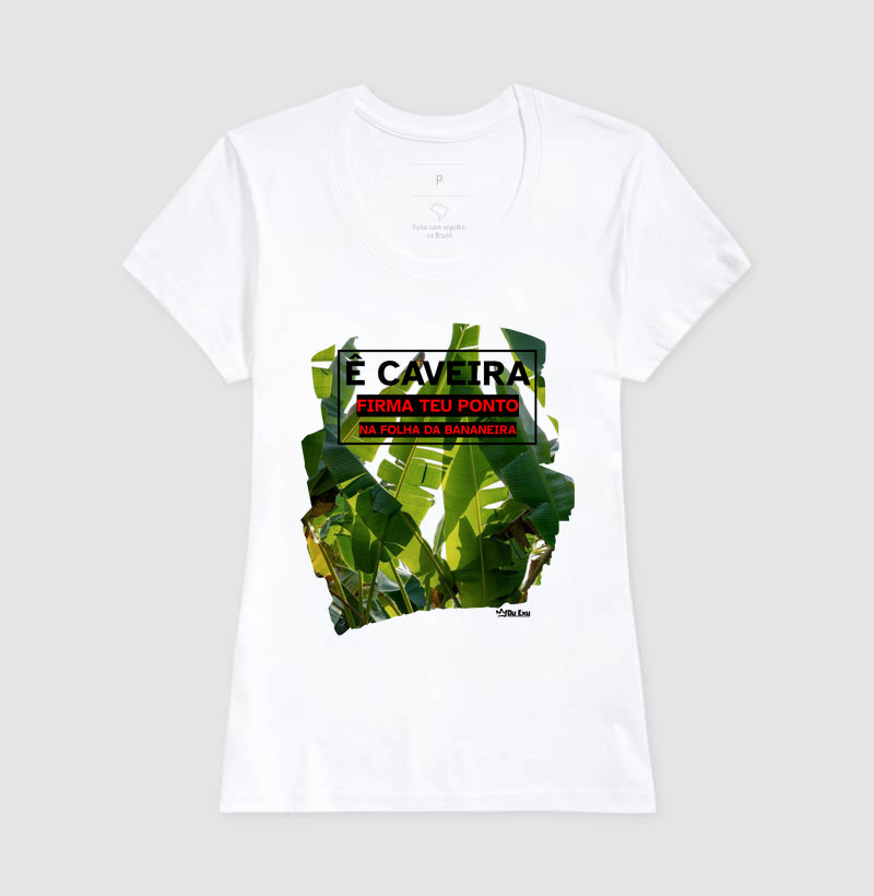 E CAVEIRA FIRMA TEU PONTO NA FOLHA DA BANANEIRA